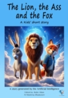 The Lion, the donkey, and the Fox : AI Kids' Stories - eBook