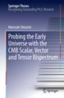 Probing the Early Universe with the CMB Scalar, Vector and Tensor Bispectrum - eBook