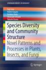 Species Diversity and Community Structure : Novel Patterns and Processes in Plants, Insects, and Fungi - Book