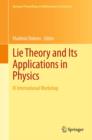 Lie Theory and Its Applications in Physics : IX International Workshop - eBook