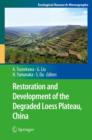 Restoration and Development of the Degraded Loess Plateau, China - eBook