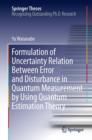 Formulation of Uncertainty Relation Between Error and Disturbance in Quantum Measurement by Using Quantum Estimation Theory - eBook