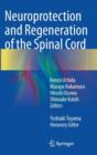 Neuroprotection and Regeneration of the Spinal Cord - Book