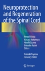 Neuroprotection and Regeneration of the Spinal Cord - eBook