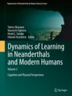Dynamics of Learning in Neanderthals and Modern Humans Volume 2 : Cognitive and Physical Perspectives - eBook