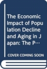 The Economic Impact of Population Decline and Aging in Japan : The Post-Demographic Transition Phase - Book