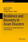 Resilience and Recovery in Asian Disasters : Community Ties, Market Mechanisms, and Governance - eBook