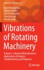 Vibrations of Rotating Machinery : Volume 2. Advanced Rotordynamics: Applications of Analysis, Troubleshooting and Diagnosis - Book