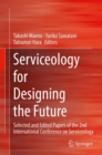 Serviceology for Designing the Future : Selected and Edited Papers of the 2nd International Conference on Serviceology - eBook