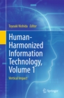 Human-Harmonized Information Technology, Volume 1 : Vertical Impact - eBook