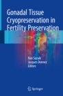 Gonadal Tissue Cryopreservation in Fertility Preservation - eBook