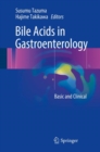 Bile Acids in Gastroenterology : Basic and Clinical - eBook