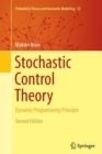 Stochastic Control Theory : Dynamic Programming Principle - Book