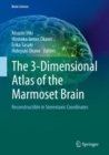 The 3-Dimensional Atlas of the Marmoset Brain : Reconstructible in Stereotaxic Coordinates - eBook