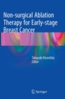 Non-surgical Ablation Therapy for Early-stage Breast Cancer - Book