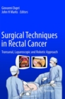 Surgical Techniques in Rectal Cancer : Transanal, Laparoscopic and Robotic Approach - Book