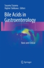Bile Acids in Gastroenterology : Basic and Clinical - Book