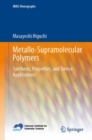 Metallo-Supramolecular Polymers : Synthesis, Properties, and Device Applications - Book