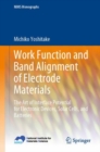 Work Function and Band Alignment of Electrode Materials : The Art of Interface Potential for Electronic Devices, Solar Cells, and Batteries - eBook