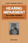 Hearing Impairment : An Invisible Disability How You Can Live With a Hearing Impairment - eBook