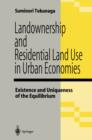 Landownership and Residential Land Use in Urban Economies : Existence and Uniqueness of the Equilibrium - eBook