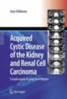 Acquired Cystic Disease of the Kidney and Renal Cell Carcinoma : Complication of Long-Term Dialysis - eBook