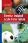 Exercise-Induced Acute Renal Failure : Acute Renal Failure with Severe Loin Pain and Patchy Renal Ischemia after Anaerobic Exercise - eBook
