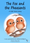 The Fox and the Pheasants : AI Kids' Stories - eBook