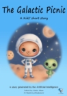 The Galactic Picnic : AI Kids' Stories - eBook