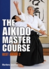 Aikido Master Course, The: Best Aikido 2 - Book