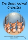 The Great Animal Orchestra : AI Kids' Stories - eBook