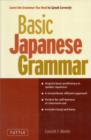 Basic Japanese Grammar : Learn the Grammar You Need to Speak Japanese Correctly (Master the JLPT) - Book