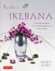 Keiko's Ikebana : A Contemporary Approach to the Traditional Japanese Art of Flower Arranging - Book