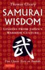 Samurai Wisdom : Lessons from Japan's Warrior Culture - Five Classic Texts on Bushido - Book