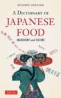 A Dictionary of Japanese Food : Ingredients and Culture - Book
