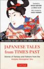 Japanese Tales from Times Past : Stories of Fantasy and Folklore from the Konjaku Monogatari Shu (90 Stories Included) - Book