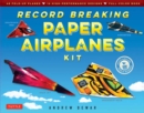 Record Breaking Paper Airplanes Kit : Make Paper Planes Based on the Fastest, Longest-Flying Planes in the World!: Kit with Book, 16 Designs & 48 Fold-up Planes - Book