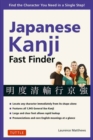 Japanese Kanji Fast Finder : Find the Character you Need in a Single Step! - Book
