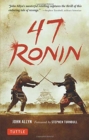 47 Ronin : The Classic Tale of Samurai Loyalty, Bravery and Retribution - Book