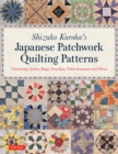 Shizuko Kuroha's Japanese Patchwork Quilting Patterns : Charming Quilts, Bags, Pouches, Table Runners and More - Book