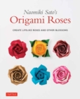 Naomiki Sato's Origami Roses : Create Lifelike Roses and Other Blossoms - Book