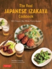 The Real Japanese Izakaya Cookbook : 120 Classic Bar Bites from Japan - Book