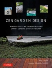 Zen Garden Design : Mindful Spaces by Shunmyo Masuno - Japan's Leading Garden Designer - Book