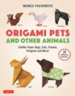Origami Pets and Other Animals : Lifelike Paper Dogs, Cats, Pandas, Penguins and More! (30 Different Models) - Book