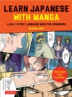 Learn Japanese with Manga Volume One : A Self-Study Language Book for Beginners - Learn to read, write and speak Japanese with manga comic strips! (free online audio) Volume 1 - Book