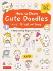 How to Draw Cute Doodles and Illustrations : A Step-by-Step Beginner's Guide [With Over 1000 Illustrations] - Book