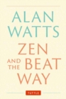 Zen and the Beat Way : (Zen Teachings of Alan Watts) - Book