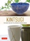 Kintsugi: The Wabi Sabi Art of Japanese Ceramic Repair - Book