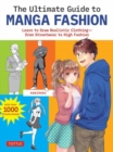 The Ultimate Guide to Manga Fashion : Learn to Draw Realistic Clothing--from Streetwear to High Fashion (with over 1000 illustrations) - Book