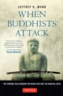 When Buddhists Attack : The Curious Relationship Between Zen and the Martial Arts - Book